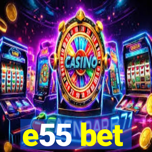 e55 bet